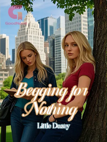 Begging for Nothing