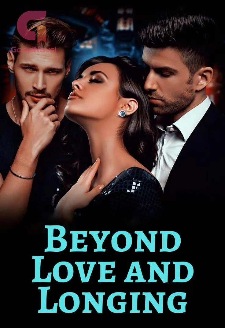 Beyond Love and Longing