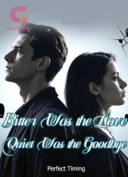 Bitter Was the Love, Quiet Was the Goodbye