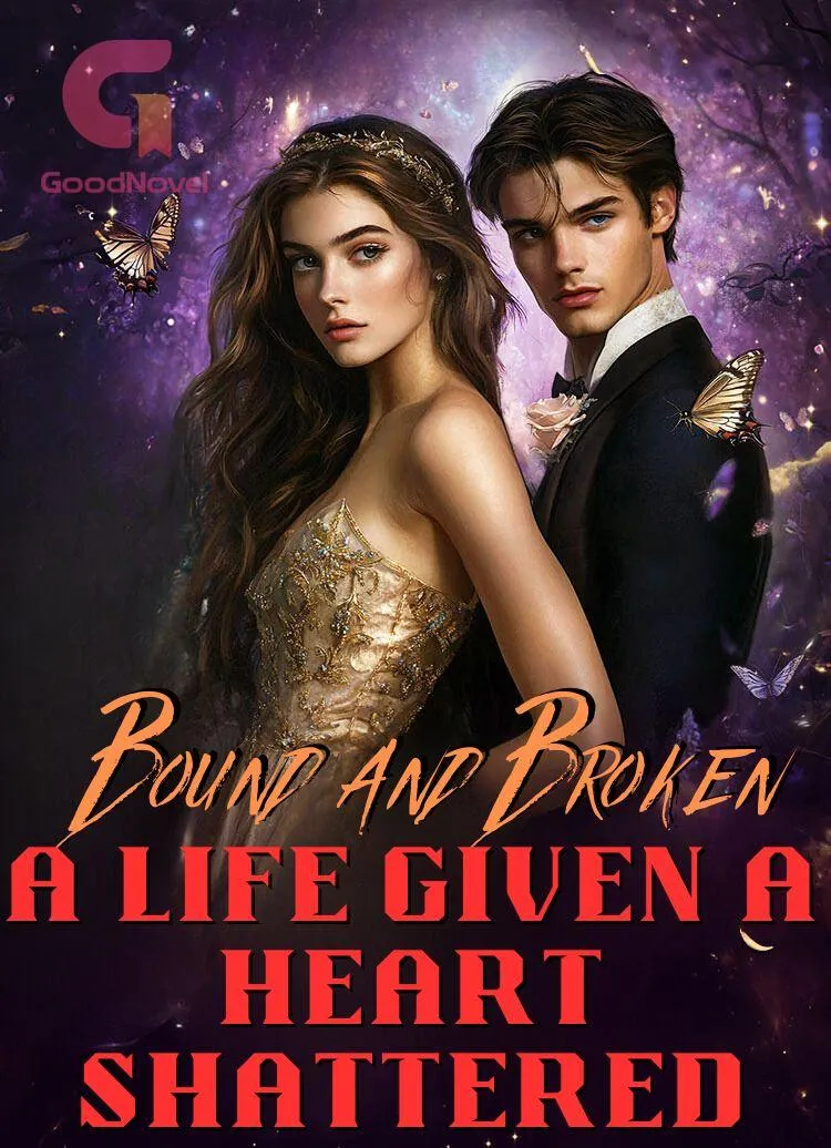 Bound and Broken: A Life Given, A Heart Shattered