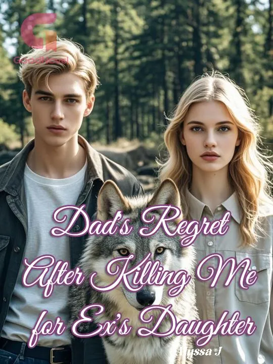 Dad's Regret After Killing Me for Ex's Daughter