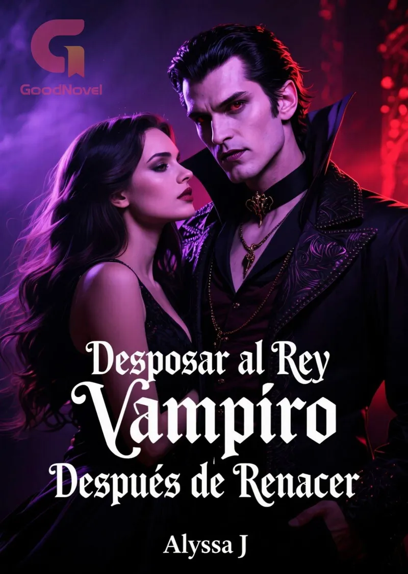 Desposar al Rey Vampiro Después de Renacer