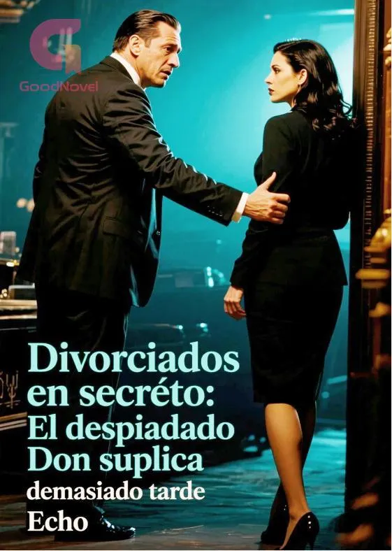 Divorciados en secreto: El despiadado Don suplica demasiado tarde
