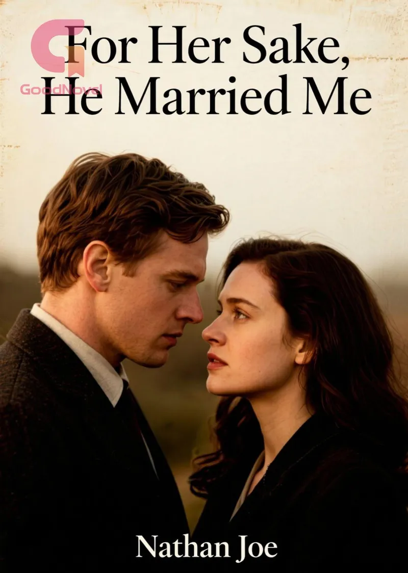 For Her Sake, He Married Me