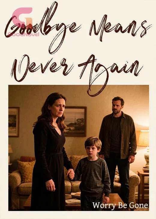 Goodbye Means Never Again