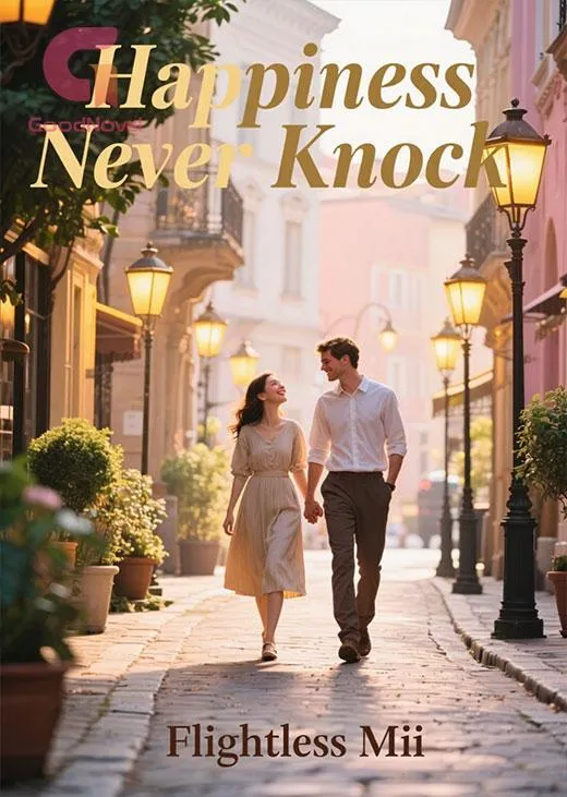 Happiness Never Knocks