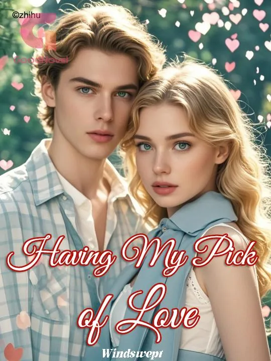 Having My Pick of Love