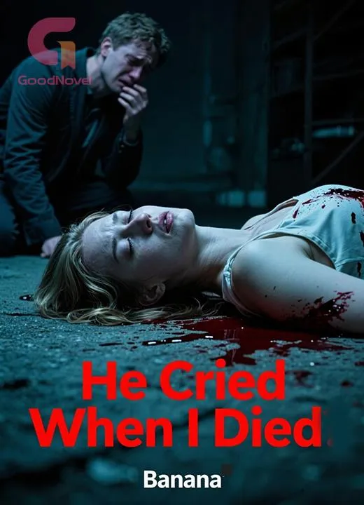 He Cried When I Died