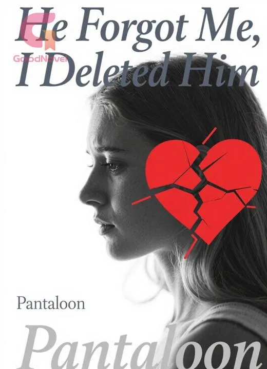 He Forgot Me, I Deleted Him
