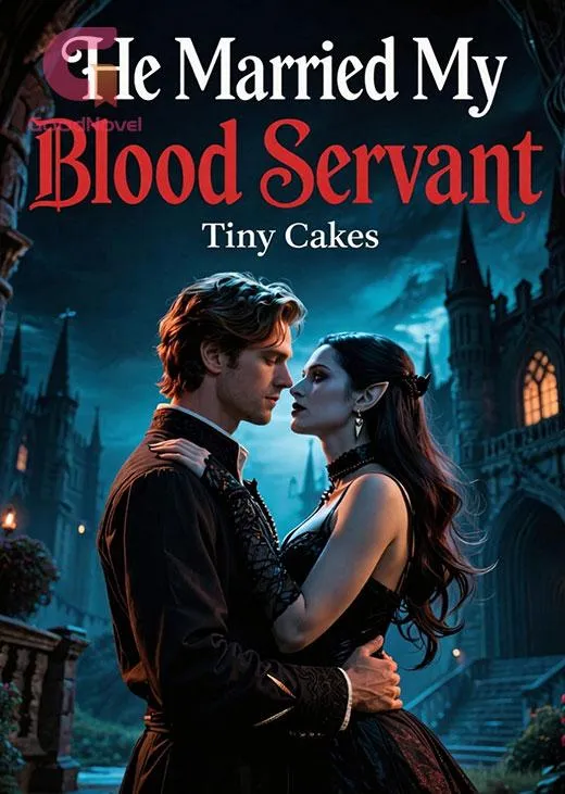He Married My Blood Servant