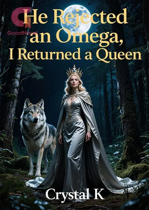 He Rejected an Omega, I Returned a Queen