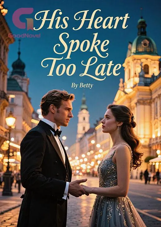 His Heart Spoke Too Late