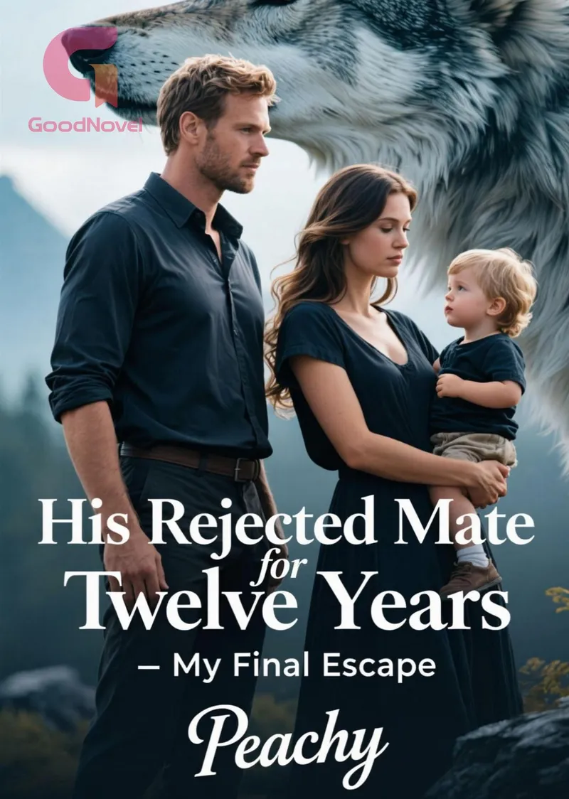His Rejected Mate for Twelve Years- My Final Escape