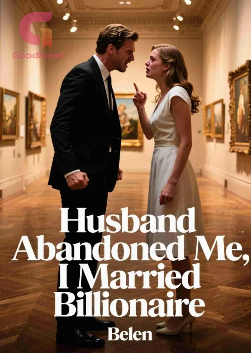 Husband Abandoned Me, I Married Billionaire