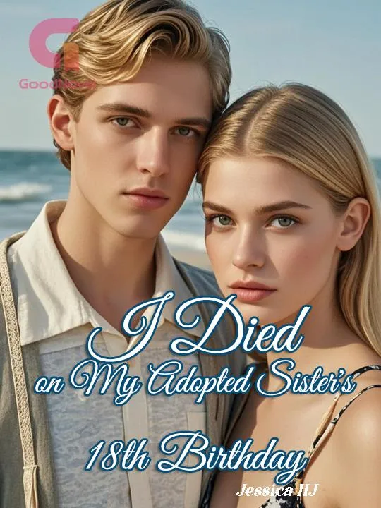 I Died on My Adopted Sister's 18th Birthday