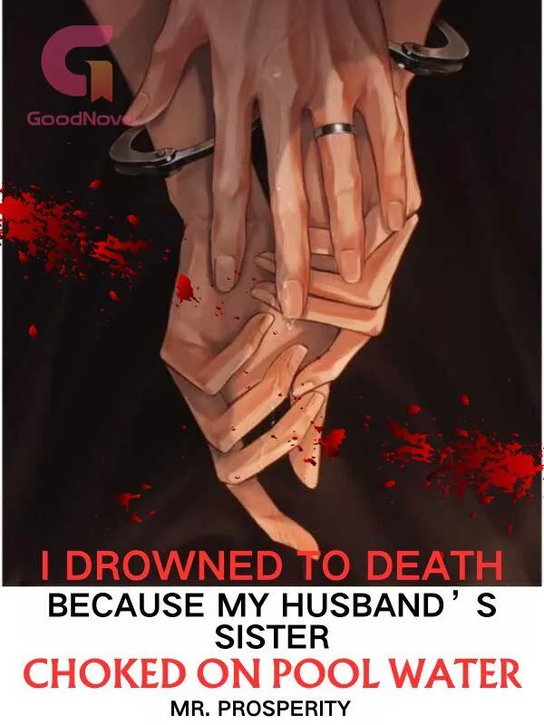 I Drowned to Death Because My Husband’s Sister Choked on Pool Water