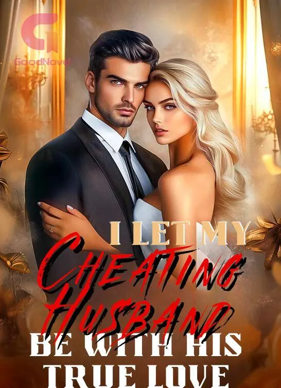 I Let My Cheating Husband Be with His True Love