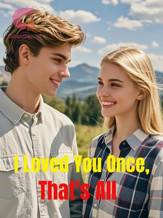 I Loved You Once, That's All