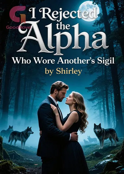 I Rejected the Alpha Who Wore Another's Sigil