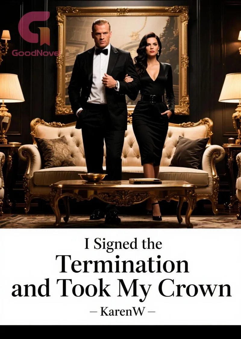 I Signed the Termination and Took My Crown