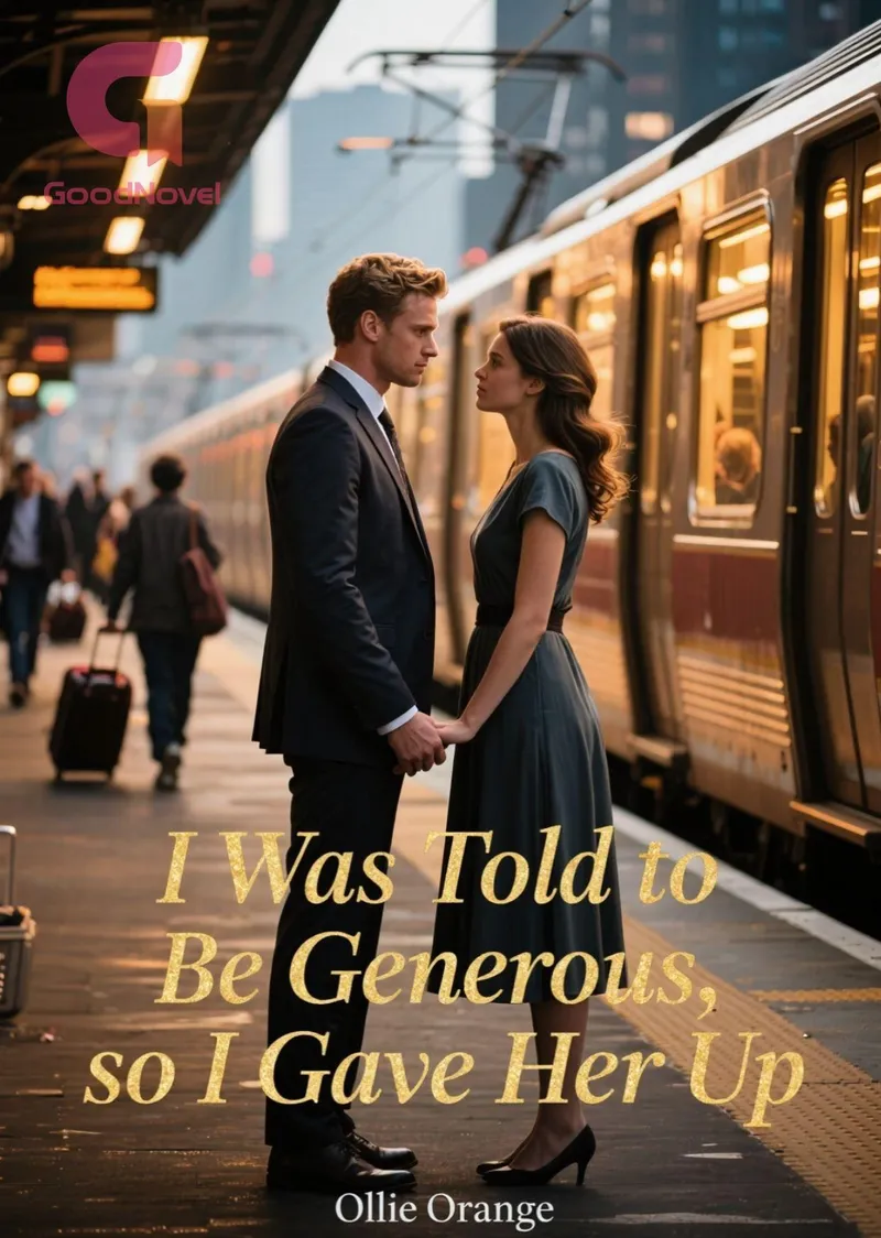 I Was Told to Be Generous, so I Gave Her Up