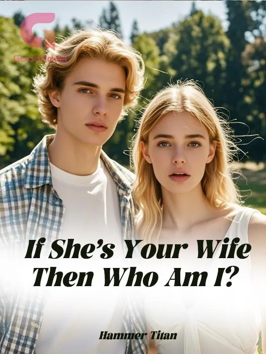If She’s Your Wife, Then Who Am I?