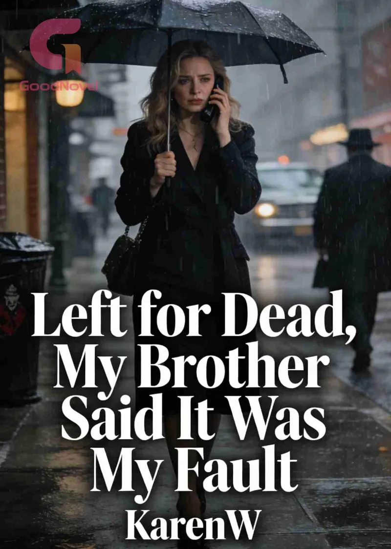 Left for Dead, My Brother Said It Was My Fault