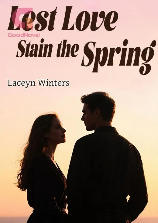 Lest Love Stain the Spring