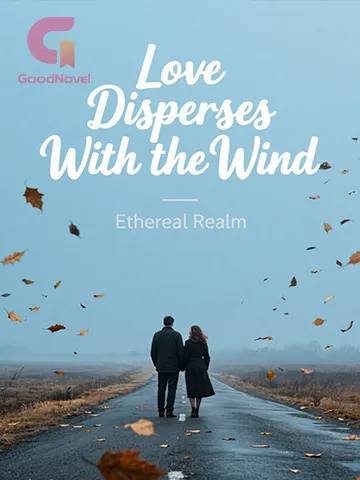 Love Disperses With the Wind