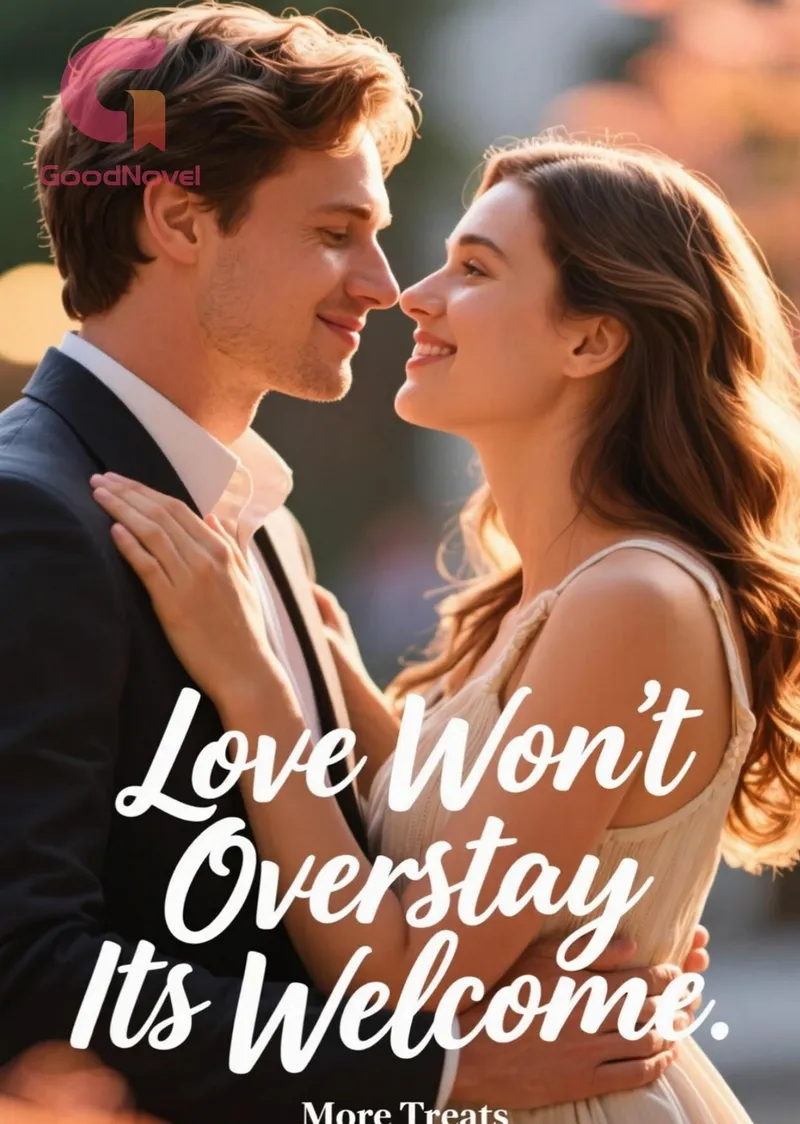 Love Won't Overstay Its Welcome