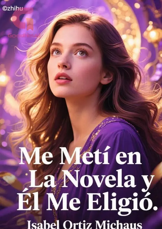 Me Metí en La Novela y Él Me Eligió