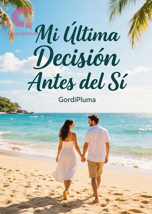 Mi Última Decisión Antes del Sí