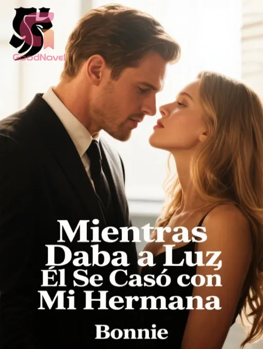 Mientras Daba a Luz, Él Se Casó con Mi Hermana