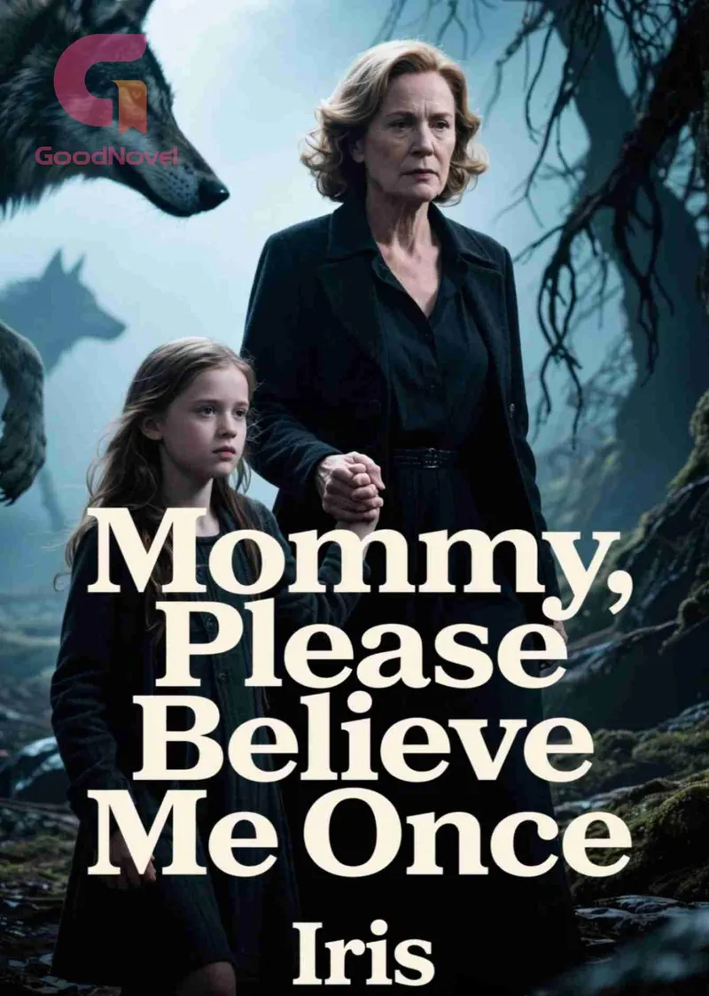 Mommy, Please Believe Me Once