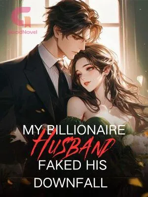 My Billionaire Husband Faked His Downfall