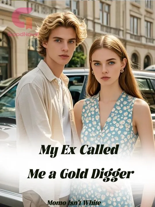 My Ex Called Me a Gold Digger