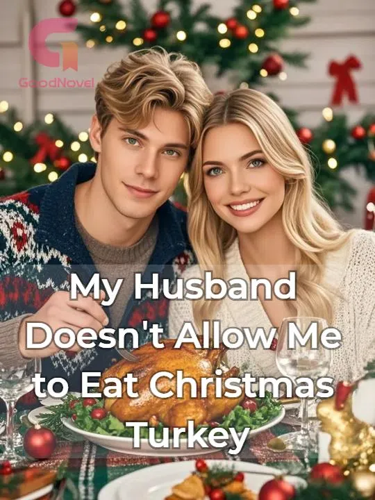 My Husband Doesn't Allow Me to Eat Christmas Turkey