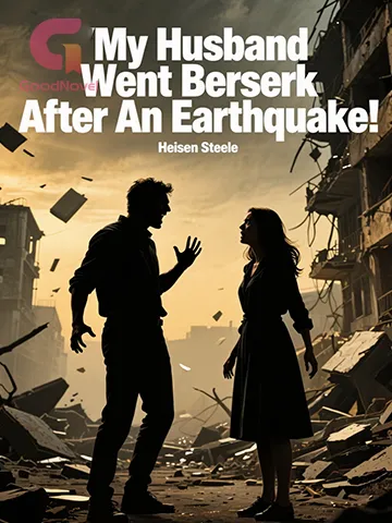My Husband Went Berserk After An Earthquake