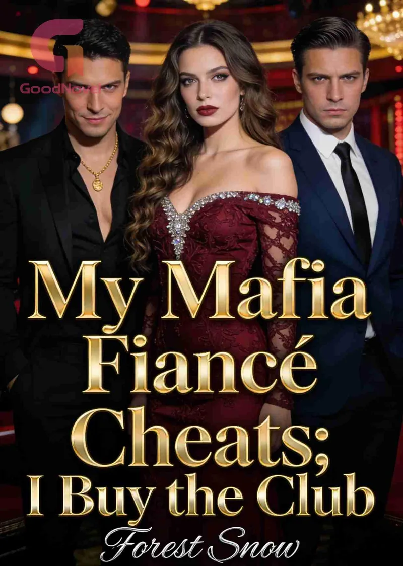 My Mafia Fiancé Cheats; I Buy the Club