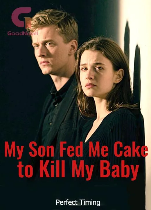My Son Fed Me Cake to Kill My Baby