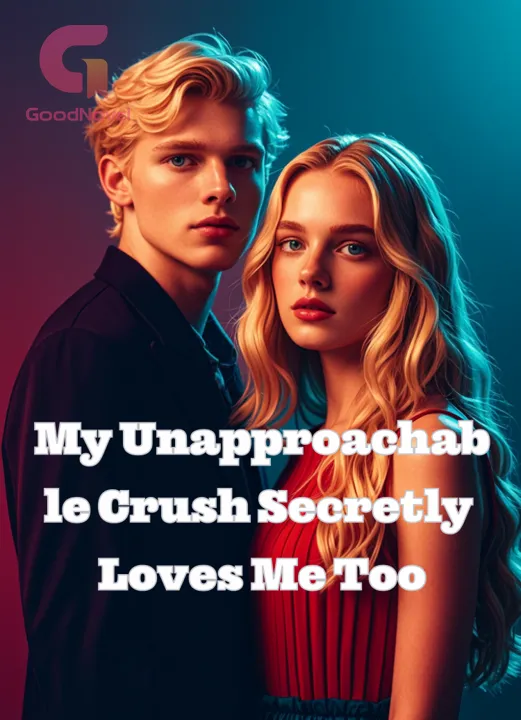My Unapproachable Crush Secretly Loves Me Too