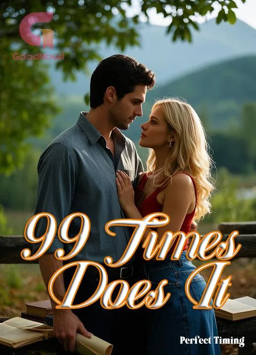 Ninety-Nine Times Does It