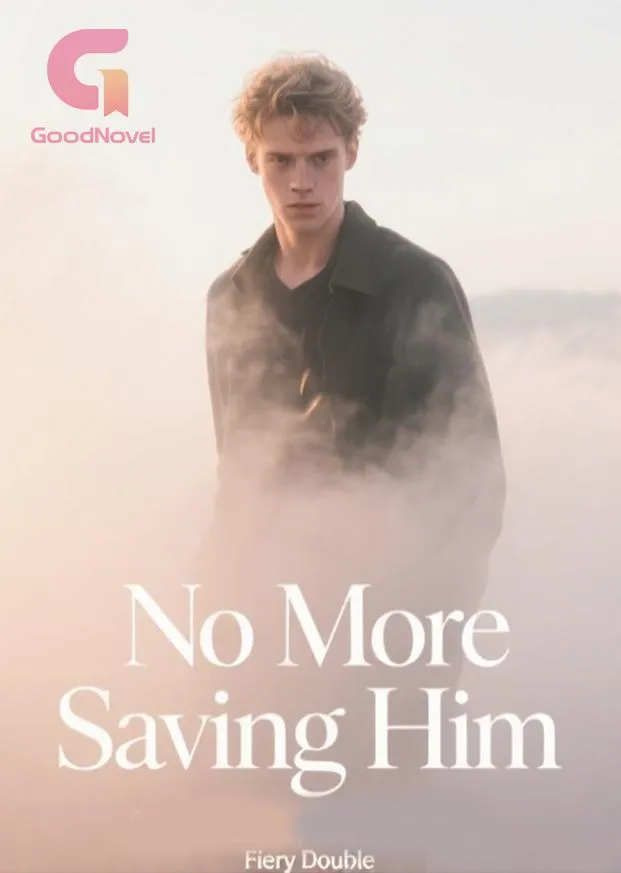 No More Saving Him