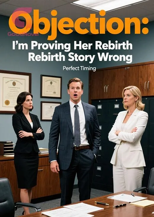 Objection: I'm Proving Her Rebirth Story Wrong