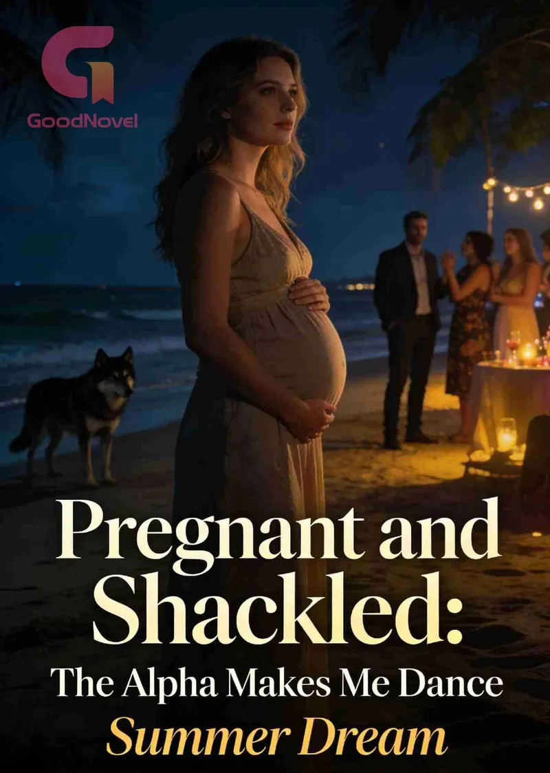 Pregnant and Shackled: The Alpha Makes Me Dance