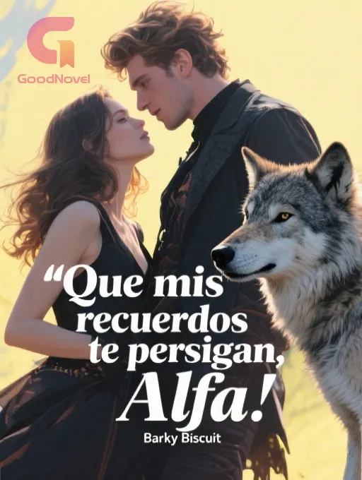 Que mis recuerdos te persigan, Alfa