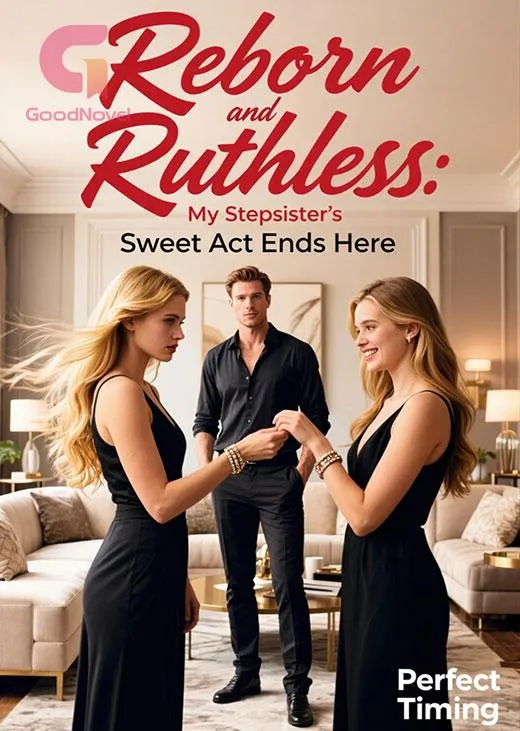 Reborn and Ruthless: My Stepsister’s Sweet Act Ends Here