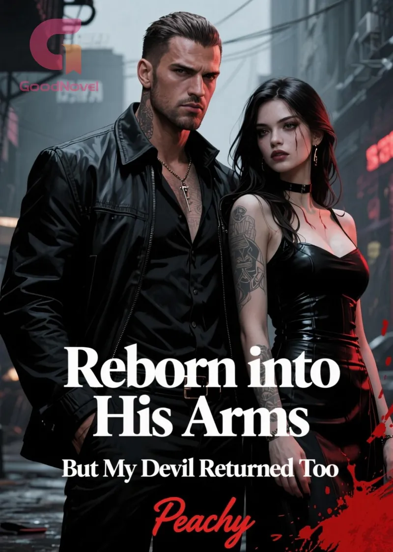 Reborn into His Arms But My Devil Returned Too