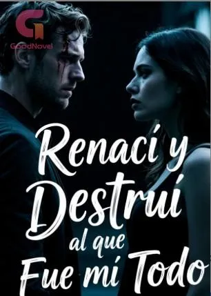 Renací y Destruí al que Fue mi Todo