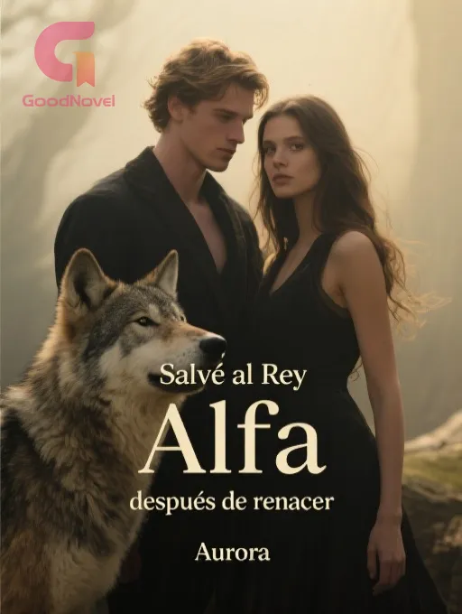 Salvé al Rey Alfa después de renacer
